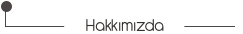 hakkımızda